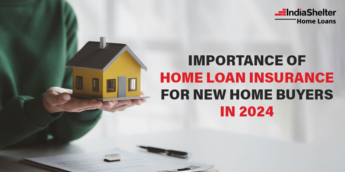 Importance of Home Loan Insurance | India Shelter