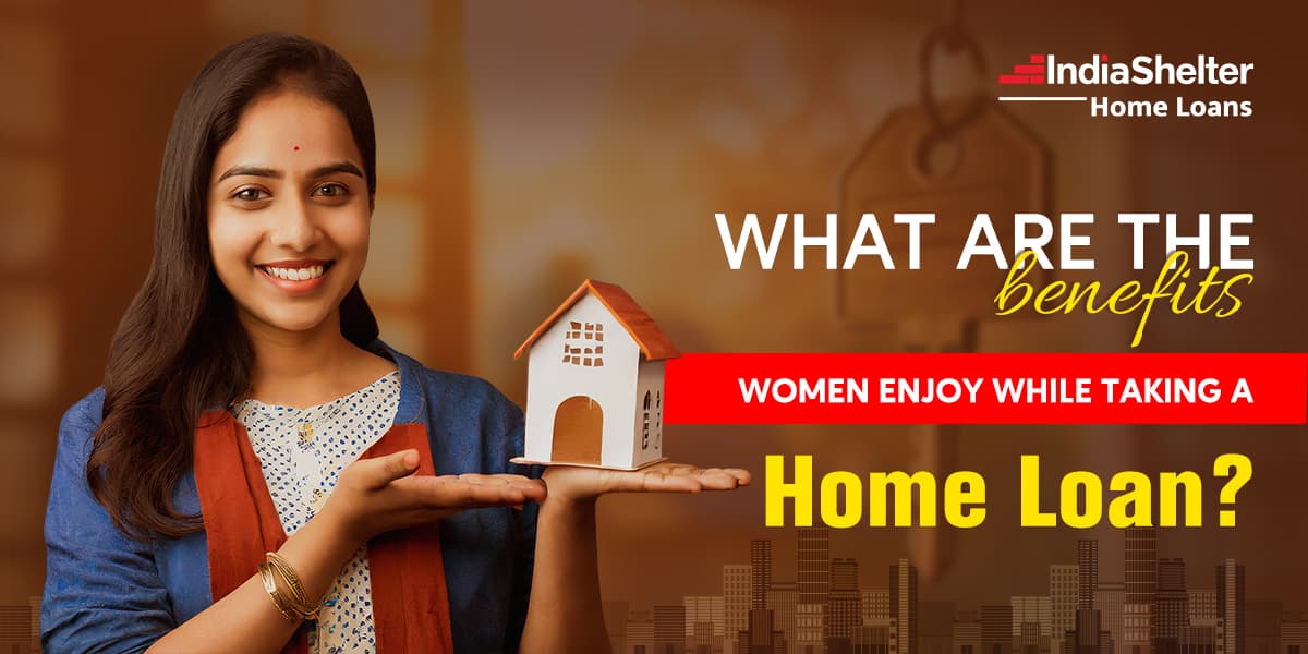 Benefits of Home Loan for Women | India Shelter