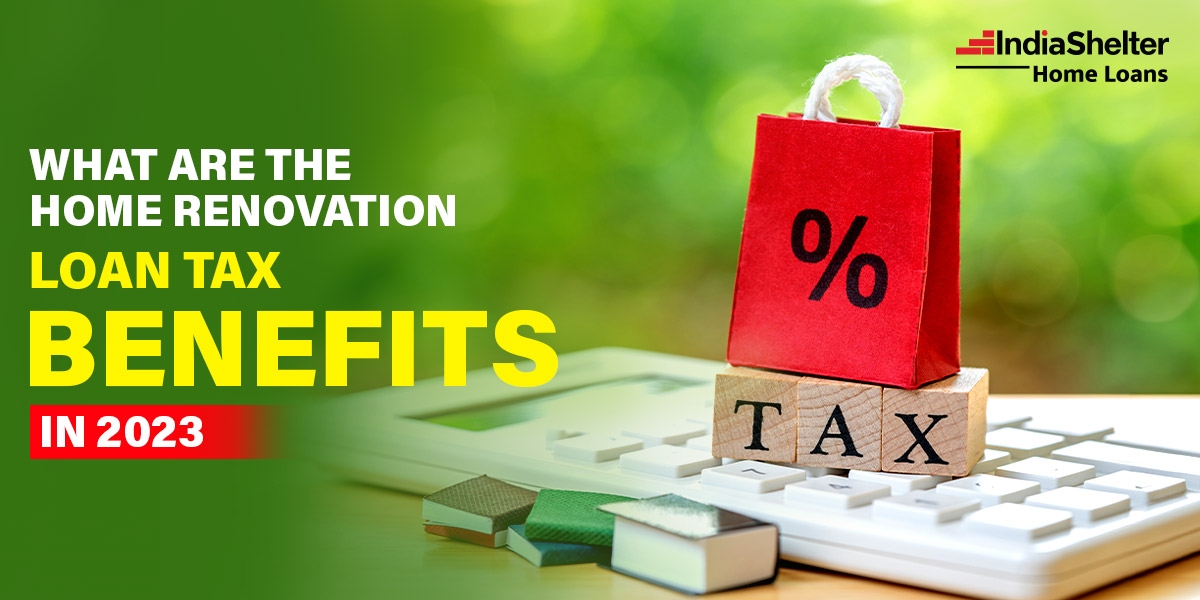 Home Renovation Loan Tax Benefits | India Shelter