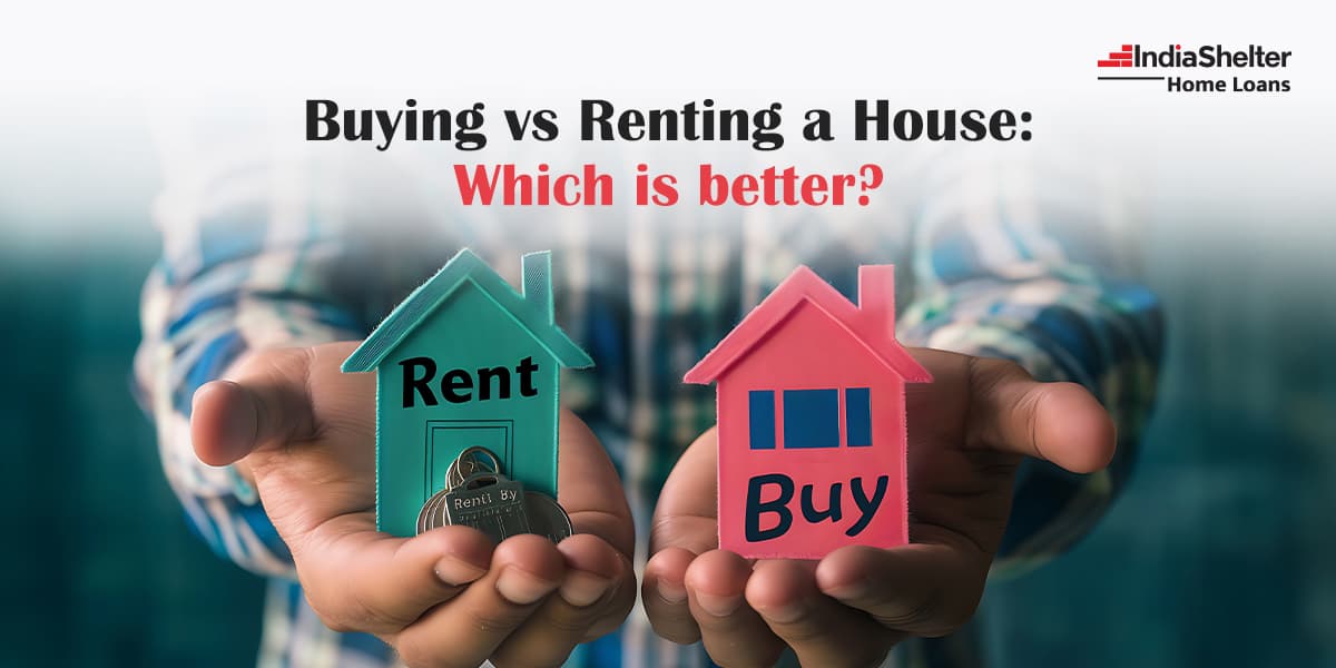 Differences between Buying and Renting Home | India Shelter