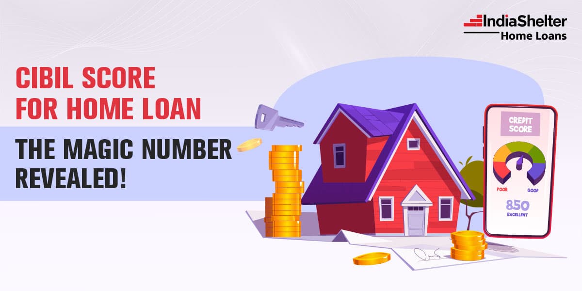 CIBIL Score for Home Loan | India Shelter