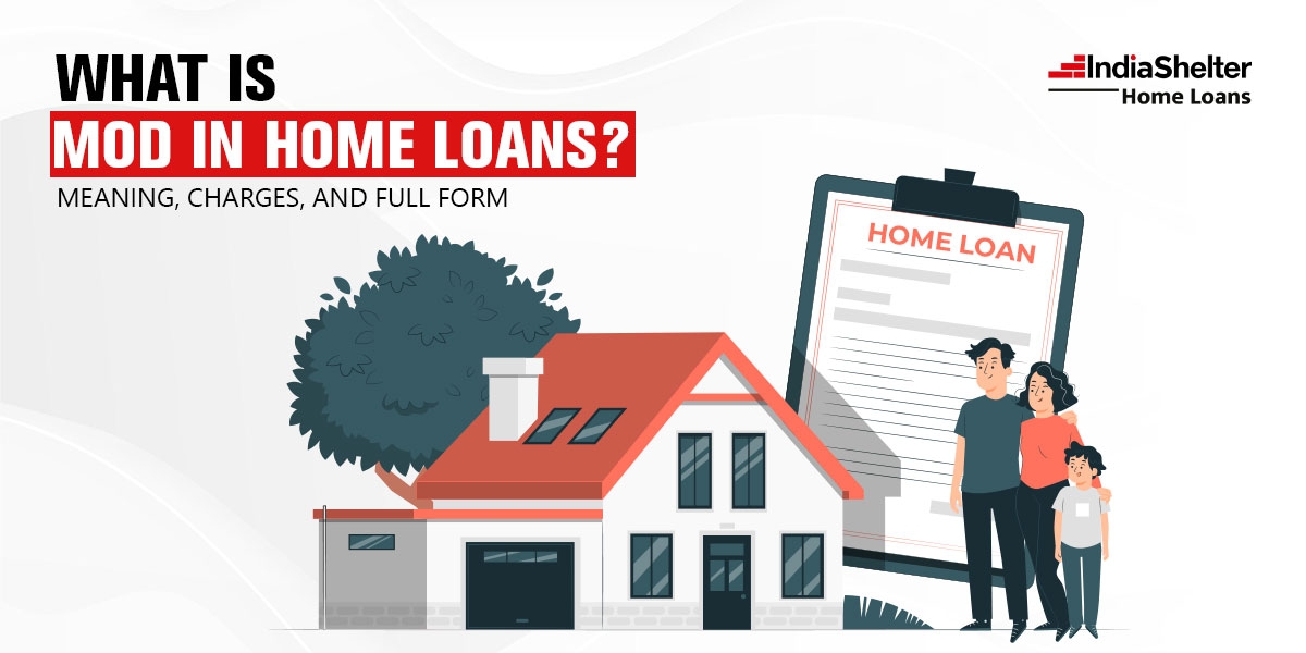 What is MOD in Home Loans: Meaning, Charges, and Full Form