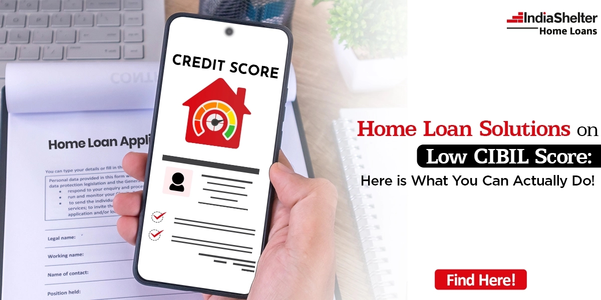 Home Loan on Low CIBIL Score: Real Solutions That Actually Work